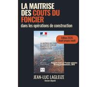 La maîtrise des coûts du foncier dans les opérations de construction: Rapport remis au Premier ministre - Mission parlementaire, 2019