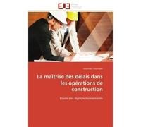 La maîtrise des délais dans les opérations de construction - Tournade-M - Universitaires Europeennes - broché - Essai
