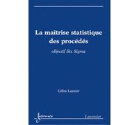 La maîtrise statistique des procédés Gilles Lasnier (Auteur)