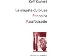 La majesté du blues / panonica / kassnoisette Koffi Kwahulé (Auteur)