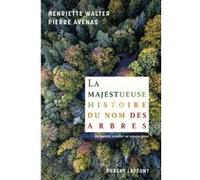 La Majestueuse histoire du nom des arbres: Du modeste noisetier au séquoia géant