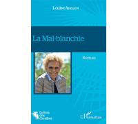 La Mal-blanchie - Louise Adelson - L'harmattan - broché - Roman