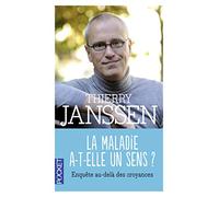 La maladie a-t-elle un sens ?: Enquête au-delà des croyances