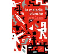 La Maladie blanche - Karel Capek - Du Sonneur Eds - broché - Roman