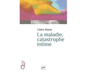 La maladie, catastrophe intime de Claire Marin (2014) Broché