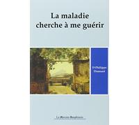 La maladie cherche à me guérir, tome 1