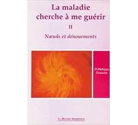 La maladie cherche à me guérir, tome 2