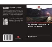 La Maladie Chronique : Le Voleur Du Temps
