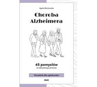 La maladie d'Alzheimer. 45 idées pour activer...