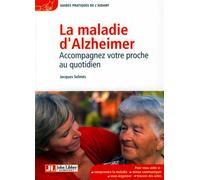 La maladie d'Alzheimer - Accompagnez votre proche au quotidien - Jacques Selmes - John Libbey Eurotext - broché - Guide