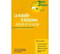 La Maladie D'Alzheimer. Activites Et Vie Sociale.Tous Les Conseils Pratiques Pour Occuper Le Temps Libre De Votre Malade Tome 3 Activités et vie sociale - Jacques Selmes - John Libbey Eurotext - broch