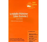 La maladie d'Alzheimer - Cahier d'activités 2: 24 situations pour aider votre proche à mieux percevoir la réalité et à reconnaître et utiliser les objets