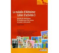 La maladie d'Alzheimer - Cahier d'activités 3 Activités de réminiscence. 20 situations pour faire revivre son passé à votre proche. - Jacques Selmes - John Libbey Eurotext - broché - Livre