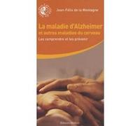 La Maladie d'Alzheimer et autres maladies du cerveu Jean-Félix de La Montagne (Auteur)