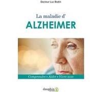 Luc Bodin – La maladie d'Alzheimer – Comprendre, aider, vivre avec