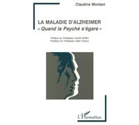 La Maladie D'alzheimer - "Quand La Psyche S'egare