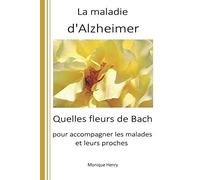 La maladie d'Alzheimer: Quelles fleurs de Bach pour accompagner les malades et leurs proches ?