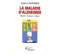 La maladie d'alzheimer - Repérer - Expliquer - Soigner - Isabelle Jalenques - Hachette Litterature - Livre