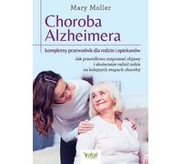 La maladie d'Alzheimer : un guide complet pour les familles et les soignants - Mary Moller (Gesundheit auf Polnisch)
