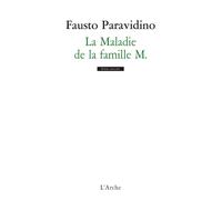 La Maladie de la famille M. - Fausto Paravidino - Arche - broché - Théâtre