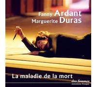 Fanny Ardant / Marguerite Duras : La Maladie de la Mort (CD)