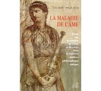 La Maladie de l'âme Etude sur la relation de l'âme et du corps dans la tradition médico-philosophique antique. - Jackie Pigeaud - Belles Lettres - broché - Livre