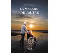 La Maladie de l'Autre 30 ans aux côtés d'une épouse sclérosée - Jean Yves Gautier - Baudelaire - broché - Témoignage