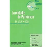 La maladie de Parkinson au jour le jour / Bonnet, A-M/ Hergueta, T / Réf36120