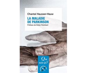 La Maladie de Parkinson - Chantal Hausser-Hauw - Que Sais-Je - Poche - Guide
