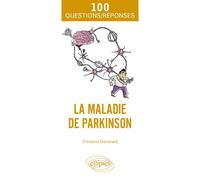 La maladie de Parkinson - Christine Tranchant - Ellipses - broché - Guide