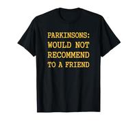 La maladie de Parkinson ne recommanderait Pas Le Soutien d'un ami Soignant T-Shirt