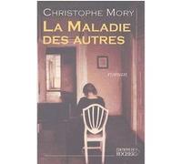 La Maladie des autres Christophe Mory (Auteur)