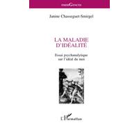 La maladie d'idéalité Essai psychanalytique sur l'idéal du moi - Janine Chasseguet-Smirgel - L'harmattan - broché - Livre