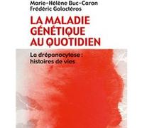 La Maladie Génétique Au Quotidien - La Drépanocytose : Histoires De Vies