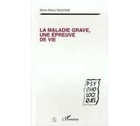 La Maladie Grave, une Épreuve de Vie - Marie-Pierre Ollivier - L'harmattan - broché - Livre
