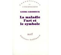 Georg Groddeck – La maladie, l'art et le symbole – Trad. Roger Lewinter – Livre