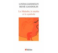 La Maladie, le mythe et le symbole: Une approche anthropologique des pathologies