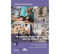 La maladie rénale chronique chez le chien et le chat