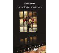 La maladie sans nom - Timba Bema - Les Lettres Mouchetees - broché - Roman