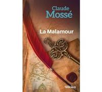 La Malamour Claude Mossé (Auteur)