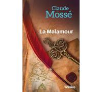 La Malamour Edition en gros caractères - Claude Mossé - Ookilus Editions - relié - Roman