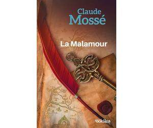 La Malamour Edition en gros caractères - Claude Mossé - Ookilus Editions - relié - Roman