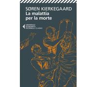 La malattia per la morte - Søren Kierkegaard - Feltrinelli Editore - ebook (ePub) - Livre