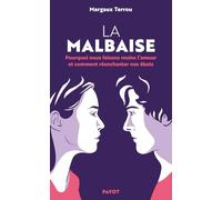 La malbaise Pourquoi nous faisons moins l'amour et comment réenchanter nos ébats - Margaux Terrou - Payot - broché - Essai