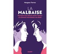 La malbaise Pourquoi nous faisons moins l'amour et comment réenchanter nos ébats - Margaux Terrou - Payot - broché - Essai