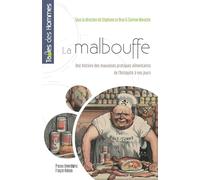 La malbouffe: Une histoire des mauvaises pratiques alimentaires de l'Antiquité à nos jours