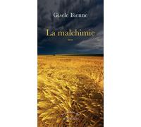 La malchimie - Gisèle Bienne - Actes sud - broché - Roman