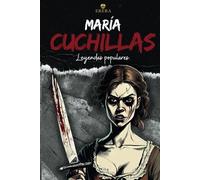 La Maldición de María Cuchilla: Una leyenda de obsesión, sangre y redención en las sombras de Oviedo.