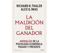 La maldición del ganador: Anomalías de la psicología económica: pasado y presente