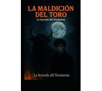 La maldición del Toro: La leyenda del sinaloense
